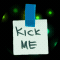 Kick Me!