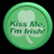 Kiss Me I'm Irish!